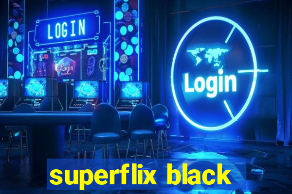 superflix black